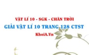 Giải Vật lí 10 trang 128 Chân trời Sáng tạo